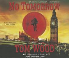 No Tomorrow di Tom Wood edito da Tantor Audio