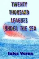 Twenty Thousand Leagues Under the Sea di Jules Verne edito da Createspace