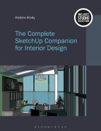 The Complete Sketchup Companion for Interior Design: Bundle Book + Studio Access Card di Andrew Brody edito da FAIRCHILD BOOKS