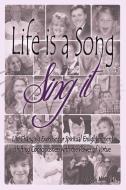 Life is a Song-Sing It di Colleen M. Wilkin edito da Balboa Press