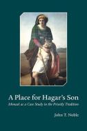 A Place For Hagar's Son di John T. Noble edito da Fortress Press,u.s.