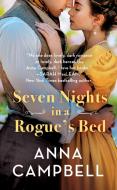 Seven Nights in a Rogue's Bed di Anna Campbell edito da FOREVER