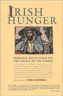 Irish Hunger di Tom Hayden edito da Roberts Rinehart Publishers