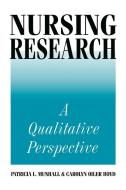 Nursing Research: A Qualitative Perspective di Patricia L. Munhall, Carolyn Oiler Boyd edito da AUTHORHOUSE