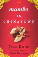 Mambo in Chinatown di Jean Kwok edito da Riverhead Books