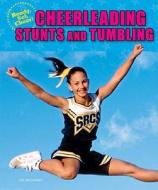 Cheerleading Stunts and Tumbling di Lisa Mullarkey edito da Enslow Publishers