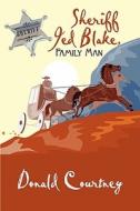 Sheriff Jed Blake, Family Man di Donald Courtney edito da America Star Books