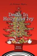 Death In Holly And Ivy di Kathy Buchen edito da America Star Books