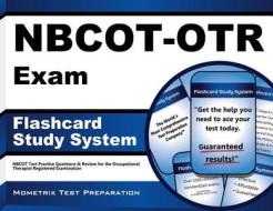 Nbcot-Otr Exam Flashcard Study System: Nbcot Test Practice Questions and Review for the Occupational Therapist Registered Examination di Nbcot Exam Secrets Test Prep Team edito da Mometrix Media LLC