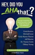 Hey, Did You AHAthat? di Mitchell Levy edito da THINKaha