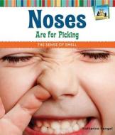 Noses Are for Picking: The Sense of Smell di Katherine Hengel edito da ABDO PUB CO