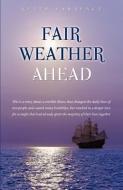Fair Weather Ahead di Keith Lawrence edito da XULON PR