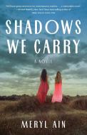Shadows We Carry di Meryl Ain edito da SparkPress
