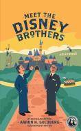 Meet The Disney Brothers di Aaron H Goldberg edito da Quaker Scribe