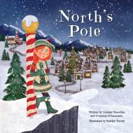 North's Pole di Yacovino Lindsay Yacovino, D'Annunzio Courtney D'Annunzio edito da One Little Spark Publishing