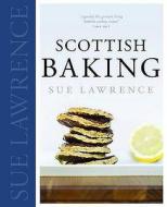 Scottish Baking di Sue Lawrence edito da Birlinn General