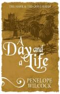 A Day and a Life di Penelope Wilcock edito da Lion Hudson Plc