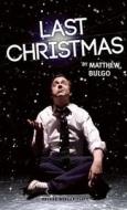 Last Christmas di Matthew Bulgo edito da Oberon Books Ltd