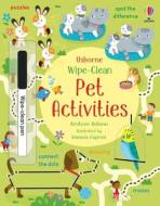 Wipe-Clean Pet Activities di Kirsteen Robson edito da USBORNE BOOKS