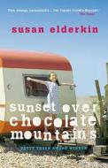 Sunset Over Chocolate Mountains di Susan Elderkin edito da Harpercollins Publishers