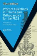 Practice Questions in Trauma and Orthopaedics for the FRCS di Pankaj Sharma, Richard T. Mayon-White edito da Taylor & Francis Ltd