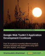 Google Web Toolkit 2 Application Development Cookbook di Shamsuddin Ahammad, S. Ahammad edito da Packt Publishing