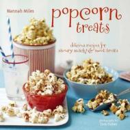 Popcorn Treats di Hannah Miles edito da Ryland, Peters & Small Ltd