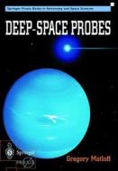 Deep-Space Probes di Gregory L. Matloff, Greogory L. Matloff, G. L. Matloff edito da Springer