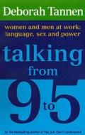 Talking From 9-5 di Deborah Tannen edito da Little, Brown Book Group