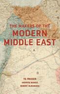 The Makers Of The Modern Middle East 2e di T. G. Fraser, Andrew Mango, Robert McNamara edito da Gingko Library
