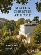 Agatha Christie At Home di Hilary Macaskill edito da Pimpernel Press Ltd
