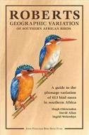 Roberts geographic variation of Southern African Birds di Hugh Chittenden, David Allan, Ingrid Weiersbye edito da John Voelcker Bird Book Fund