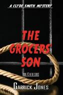 The Grocers' Son di Garrick Jones edito da MoshPit Publishing