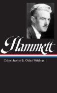 Hammett Crime Stories and Other Writings di Dashiell Hammett edito da LIB OF AMER