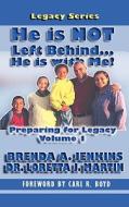 He Is Not Left Behind... He Is With Me! di Brenda A. Jenkins, Loretta J. Martin edito da Priorityone Publications