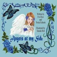 Angels at My Side di Eva Rice, Freda Roberts edito da Mirror Publishing