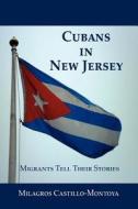 Cubans In New Jersey di Milagros Castillo-Montoya edito da Wingspan Press