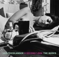 Lee Friedlander: A Second Look di Lee Friedlander edito da Distributed Art Publishers