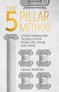 The 5 Pillar Method di Novak Leah Novak edito da Little Bird Publishing LLC