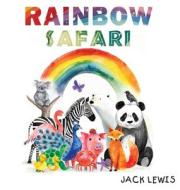 Rainbow Safari di Jack Lewis edito da Starry Dreamer Publishing, LLC