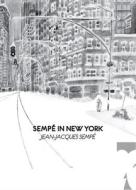 Sempe in New York di Jean-Jacques Sempe edito da 26LETTERS LLC