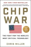 Chip War: The Fight for the World's Most Critical Technology di Chris Miller edito da SCRIBNER BOOKS CO