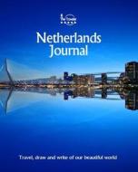 Netherlands Journal: Travel and Write of Our Beautiful World di Amit Offir edito da Createspace Independent Publishing Platform
