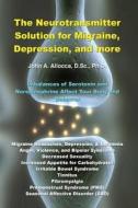 The Neurotransmitter Solution for Migraine, Depression, and More di Dr John a. Allocca edito da Createspace Independent Publishing Platform