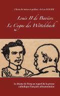 Louis II de Bavière. Le Cygne des Wittelsbach. di Chanoine d'Agrigente, H. -G. Fromm, Arthur Savaète edito da Books on Demand