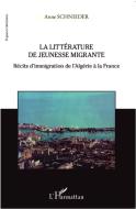 La littérature de jeunesse migrante di Anne Schneider edito da Editions L'Harmattan