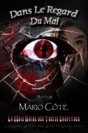 La série noire des treize chapitres: Dans le regard du mal di Mario Côté edito da LIGHTNING SOURCE INC