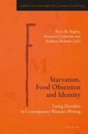 Starvation, Food Obsession and Identity edito da Lang, Peter