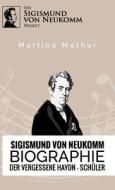 Sigismund Von Neukomm - Biographie - Der Vergessene Haydn-schuler di Martina Mathur edito da Classic Books