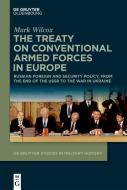 The Treaty on Conventional Armed Forces in Europe di Mark Wilcox edito da de Gruyter Oldenbourg